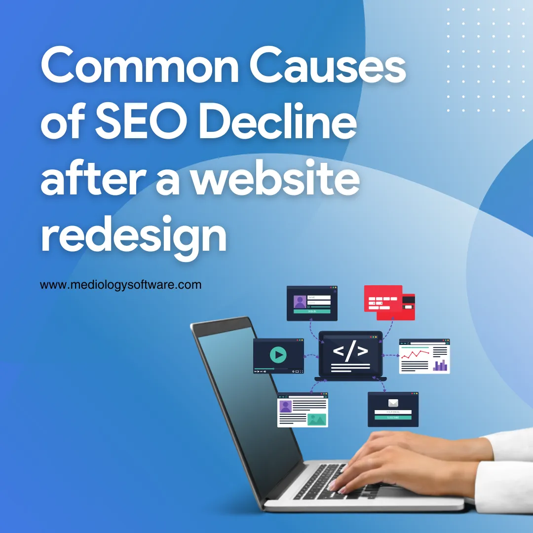 Don’t Let Your Redesign Sink Your Rankings: Common Causes of SEO Decline